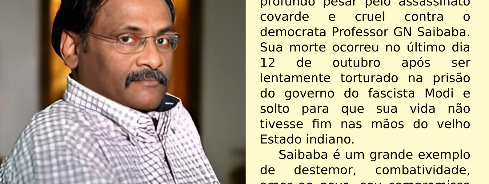 Honra e Glória eternas ao companheiro professor GN Saibaba